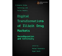 Digital Transformations of Illicit Drug Markets : Reconfiguration and Continuity