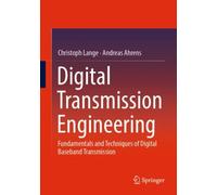 Digital Transmission Engineering : Fundamentals and Techniques of Digital Baseband Transmission