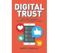 Digital Trust: Social Media Strategies to Increase Trust and Engage Customers