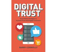 Digital Trust: Social Media Strategies to Increase Trust and Engage Customers