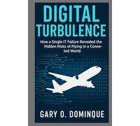 Digital Turbulance: How a Single IT Failure Revealed the Hidden Risks of Flying in a Connected World