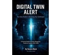DIGITAL TWIN ALERT: Your Data Double Is Becoming Your Gatekeeper