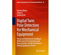 Digital Twin Pose Detection for Mechanical Equipment: Theory and Methods for Intelligent Multi-Source Pose Deduction and Reconstruction of ... Applications of Computational Methods, 28)