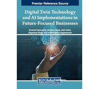 Digital Twin Technology and AI Implementations in Future-Focused Businesses