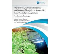 Digital Twins, Artificial Intelligence, and Internet of Things for a Sustainable Food Production in Agriculture: Transformative Technologies