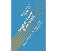 Digital Twins Explained: Virtual Modeling for Real-World Applications
