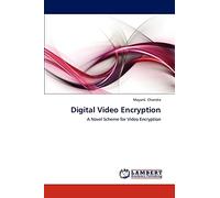 Digital Video Encryption: A Novel Scheme for Video Encryption