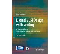 Digital VLSI Design with Verilog: A Textbook from Silicon Valley Polytechnic Institute