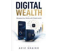 DIGITAL WEALTH: Managing Your Money with Fintech and AI