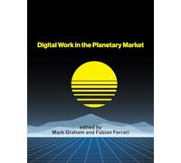 Digital Work in the Planetary Market (International Development Research Centre)