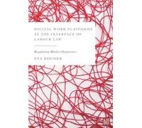 Digital Work Platforms at the Interface of Labour Law: Regulating Market Organisers