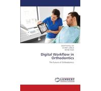 Digital Workflow in Orthodontics: The Future of Orthodontics