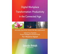 Digital Workplace Transformation: Productivity in the Connected Age