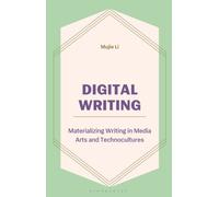 Digital Writing : Materializing Writing in Media Arts and Technocultures