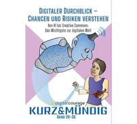 Digitaler Durchblick - Chancen und Risiken verstehen: Von KI bis Creative Commons: Das Wichtigste zur digitalen Welt (kurz & mündig Sammelband: Je fünf Bände mit geballtem Wissen)