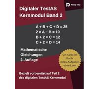 Digitaler TestAS Kernmodul Band 2 : Mathematische Gleichungen: Gezielt vorbereitet auf Teil 2 des digitalen TestAS Kernmodul (TestAS PraxisSerie)