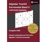 Digitaler TestAS Kernmodul Band 3 Lateinische Quadrate: Gezielt vorbereitet auf Teil 3 des digitalen TestAS Kernmodul (TestAS PraxisSerie)