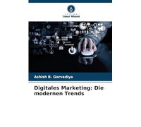 Digitales Marketing: Die modernen Trends