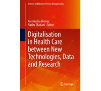 Digitalisation in Health Care between New Technologies, Data and Research