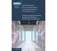 Digitalisation, New Technologies and International Investment Law