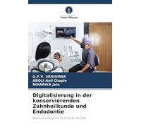 Digitalisierung in der konservierenden Zahnheilkunde und Endodontie: Revolutinierung von Cons-Endo mit DIGI