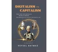 Digitalism vs. Capitalism: The New Ecumenical World Order: The Dimensions of State in Digitalism