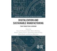 Digitalization and Sustainable Manufacturing: Twin Transition in Norway (Routledge Advances in Production and Operations Management)