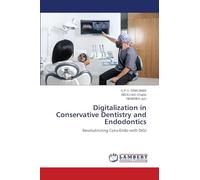 Digitalization in Conservative Dentistry and Endodontics: Revolutinizing Cons-Endo with DIGI