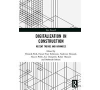 Digitalization in Construction: Recent trends and advances (Spon Research)