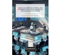 DIGITALIZATION OF JUSTICE: THE EXPERIENCE OF USING ARTIFICIAL INTELLIGENCE IN COURTS