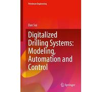 Digitalized Drilling Systems: Modeling, Automation and Control (Petroleum Engineering)