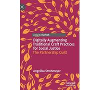 Digitally Augmenting Traditional Craft Practices for Social Justice: The Partnership Quilt