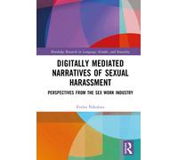 Digitally Mediated Narratives of Sexual Harassment : Perspectives from the Sex Work Industry