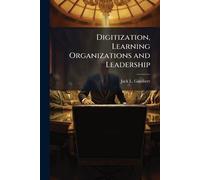 Digitization, Learning Organizations and Leadership