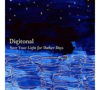 DIGITONAL - Save Your Light for Darker Days by DIGITONAL