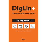 DigLin+: samen werken in de klas : op weg naar B1