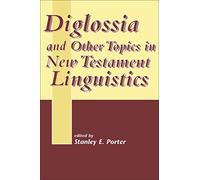 Diglossia and Other Topics in New Testament Linguistics (JSNT Supplements) (JSNT Supplements): 193 (The Library of New Testament Studies)
