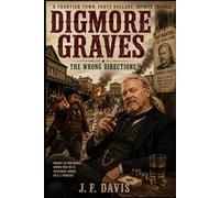 DIGMORE GRAVES: THE WRONG DIRECTIONS