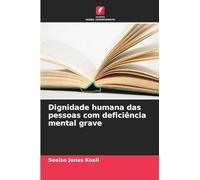 Dignidade humana das pessoas com deficiência mental grave