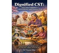 DIGNIFIED CST: CULTURALLY ADAPTED COGNITIVE STIMULATION THERAPY FOR ASIAN SENIORS