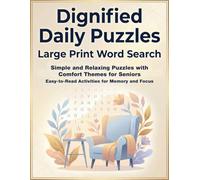 Dignified Daily Puzzles: Large Print Word Search: Simple and Relaxing Puzzles with Comfort Themes for Seniors | Easy-to-Read Activities for Memory and Focus