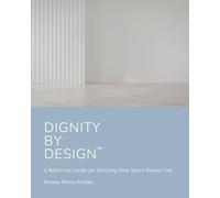 Dignity by Design: A Reflective Guide for Noticing How Space Shapes You