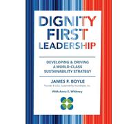 Dignity First Leadership: Developing & Driving a World-Class Sustainability Strategy