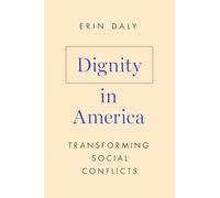 Dignity in America: Transforming Social Conflicts