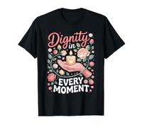 Dignity in Every Moment Hospice Nurse Palliative End of Value Graphic T-Shirt