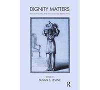 Dignity Matters: Psychoanalytic and Psychosocial Perspectives