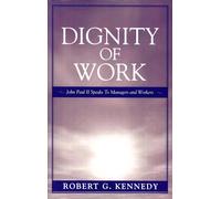 Dignity of Work: John Paul II Speaks to Managers and Workers