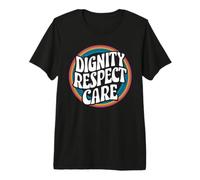 Dignity Respect Care Social Worker Social Work Premium T-Shirt