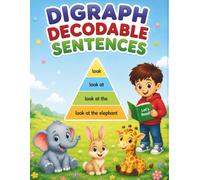 Digraph Decodable Sentences Workbook for Kids: Sentence Pyramids for Reading Fluency, Phonics Practice, SH CH TH WH Digraphs, Sentence Building, ... and Cut & Paste Activities for Kindergarten