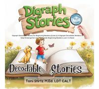 Digraph Decodable Stories for Beginning Readers (Level 2): 6 Digraph Decodable Readers to Help Kindergarten and First Grade Beginning Readers Learn to ... Stories and Learn How to Read and Write)